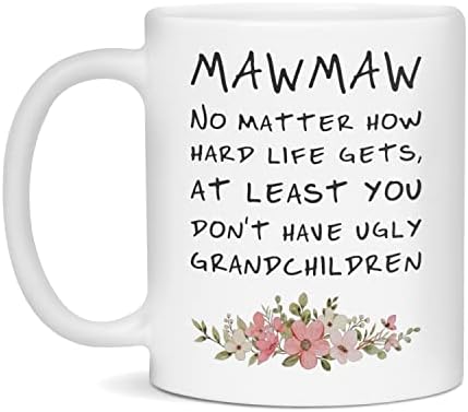 Legalább nem kell csúnya unokák Mawmaw bögre, 11 Grammos Fehér